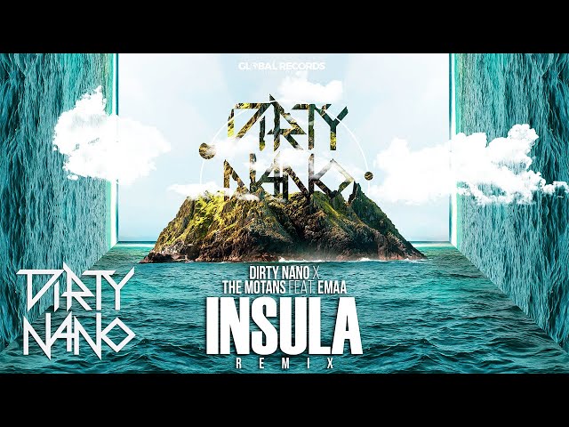 Dirty Nano 🎧 The Motans feat. EMAA - Insula | REMIX-小D研究所